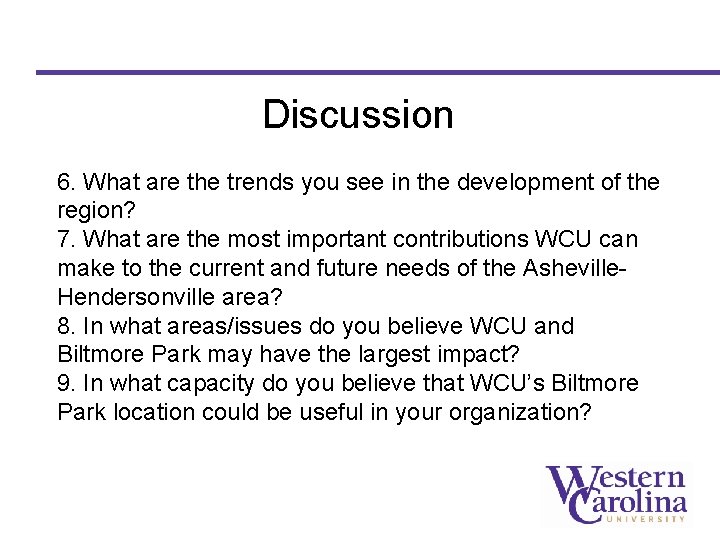 Discussion 6. What are the trends you see in the development of the region?