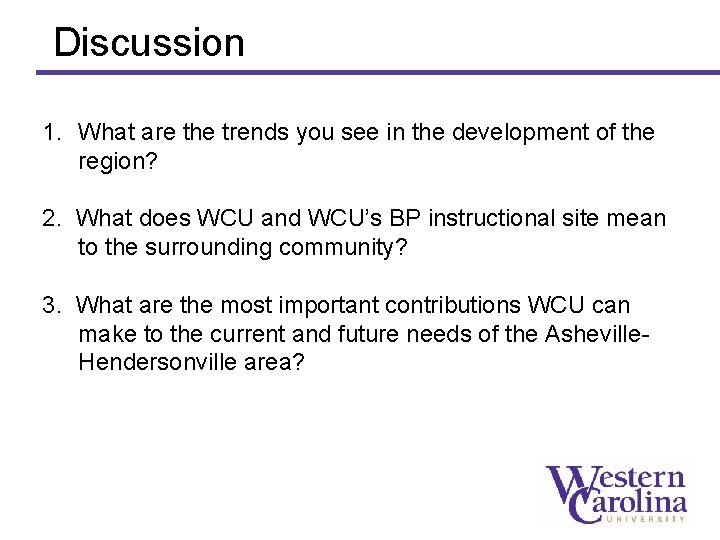 Discussion 1. What are the trends you see in the development of the region?