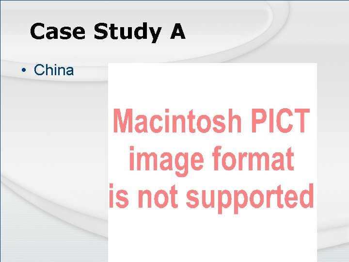 Case Study A • China 