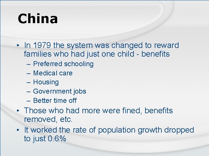 China • In 1979 the system was changed to reward families who had just