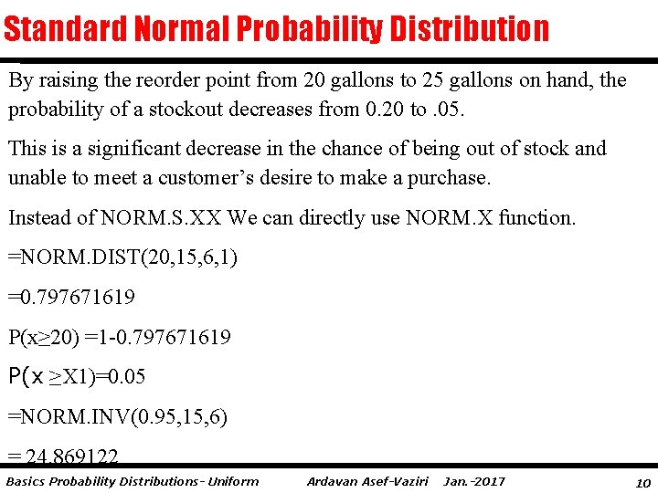 Standard Normal Probability Distribution By raising the reorder point from 20 gallons to 25