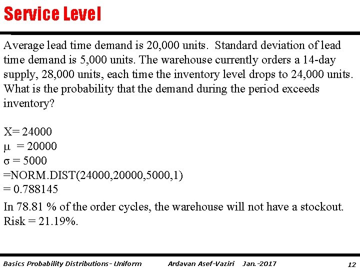 Service Level Average lead time demand is 20, 000 units. Standard deviation of lead