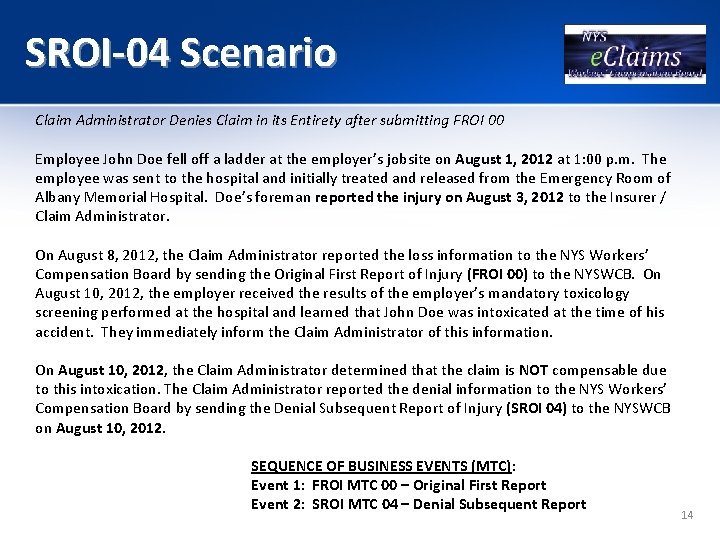 SROI-04 Scenario Claim Administrator Denies Claim in its Entirety after submitting FROI 00 Employee