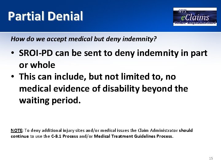 Partial Denial How do we accept medical but deny indemnity? • SROI-PD can be