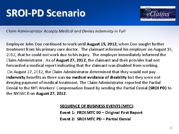 SROI-PD Scenario Claim Administrator Accepts Medical and Denies Indemnity in Full Employee John Doe