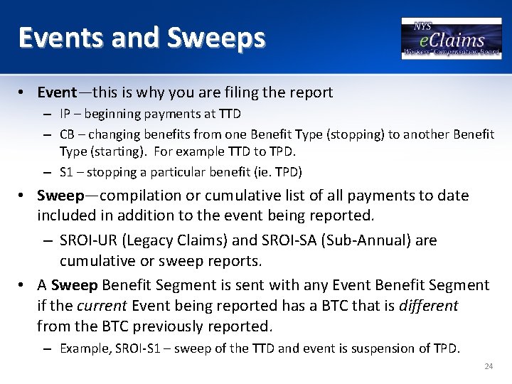 Events and Sweeps • Event—this is why you are filing the report – IP