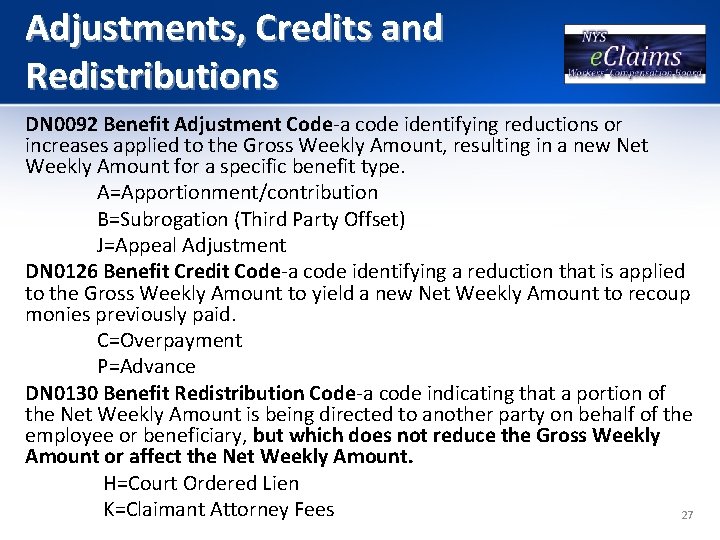 Adjustments, Credits and Redistributions DN 0092 Benefit Adjustment Code-a code identifying reductions or increases