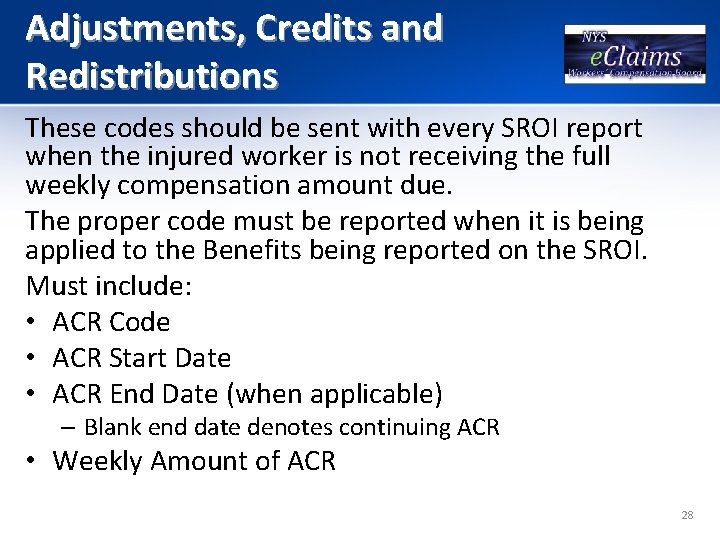 Adjustments, Credits and Redistributions These codes should be sent with every SROI report when