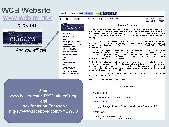 WCB Website www. wcb. ny. gov click on: And you will see Also: www.