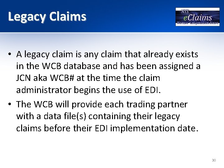 Legacy Claims • A legacy claim is any claim that already exists in the