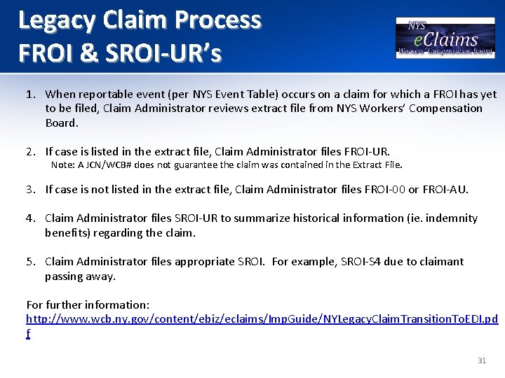 Legacy Claim Process FROI & SROI-UR’s 1. When reportable event (per NYS Event Table)