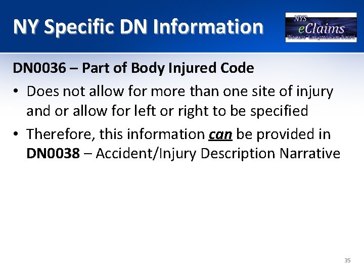 NY Specific DN Information DN 0036 – Part of Body Injured Code • Does