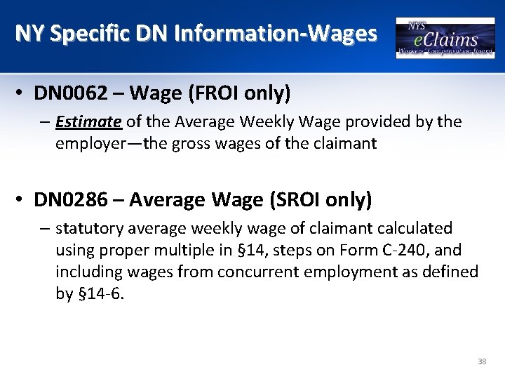 NY Specific DN Information-Wages • DN 0062 – Wage (FROI only) – Estimate of