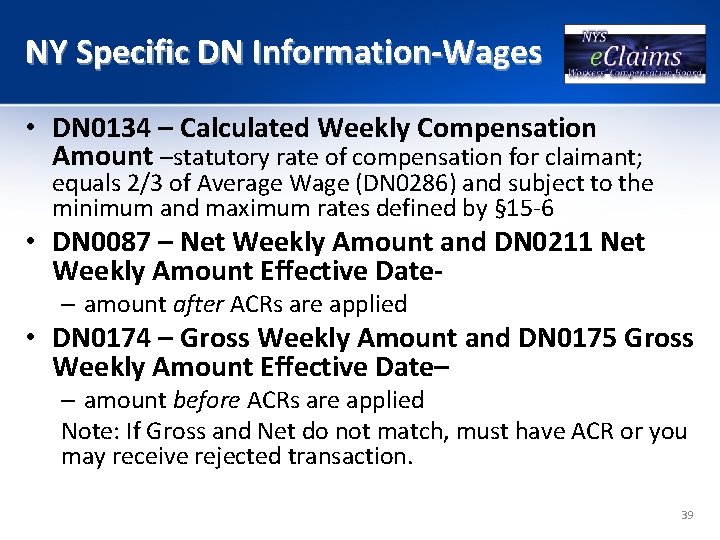 NY Specific DN Information-Wages • DN 0134 – Calculated Weekly Compensation Amount –statutory rate