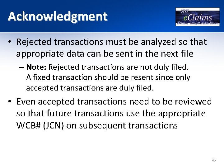 Acknowledgment • Rejected transactions must be analyzed so that appropriate data can be sent