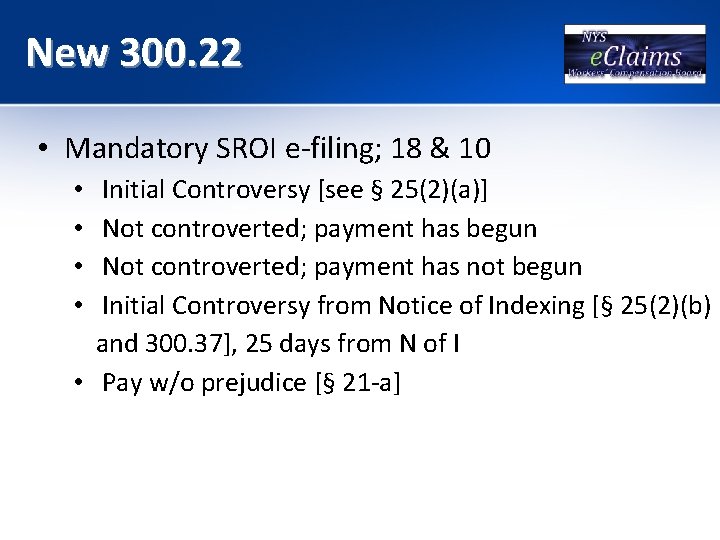 New 300. 22 • Mandatory SROI e-filing; 18 & 10 Initial Controversy [see §
