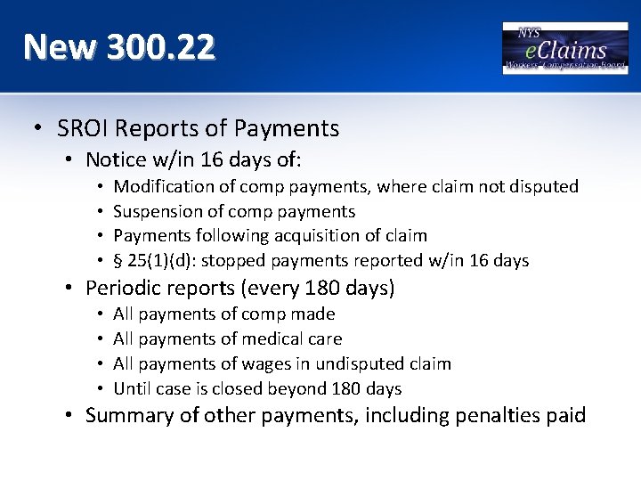 New 300. 22 • SROI Reports of Payments • Notice w/in 16 days of: