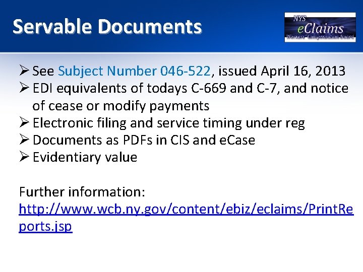 Servable Documents Ø See Subject Number 046 -522, issued April 16, 2013 Ø EDI