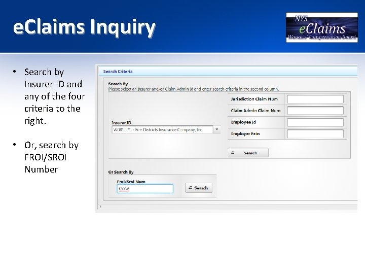 e. Claims Inquiry • Search by Insurer ID and any of the four criteria