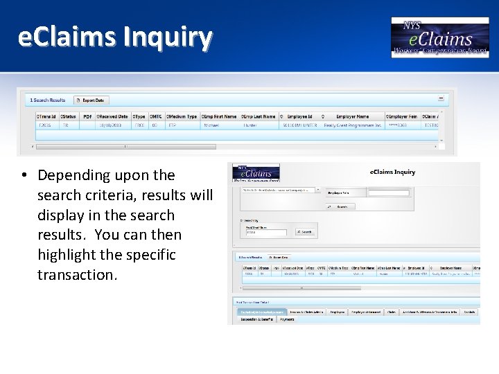 e. Claims Inquiry • Depending upon the search criteria, results will display in the