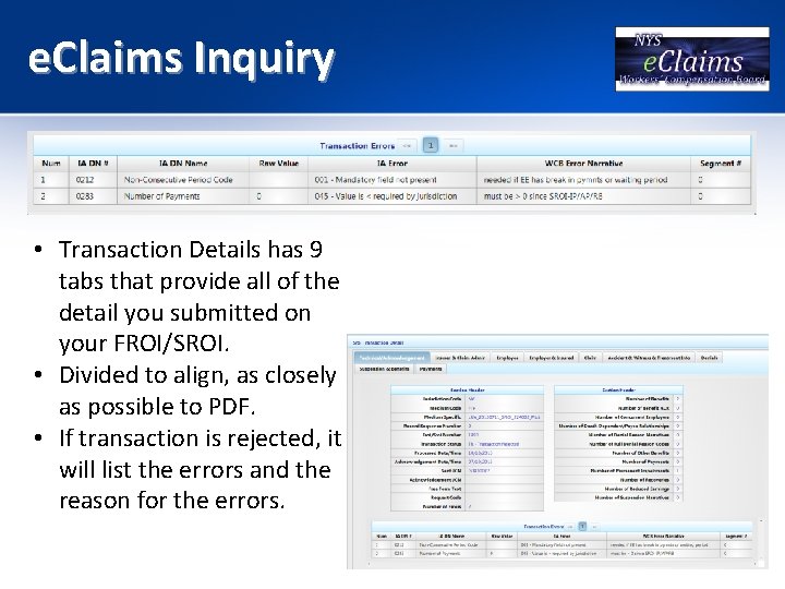e. Claims Inquiry • Transaction Details has 9 tabs that provide all of the