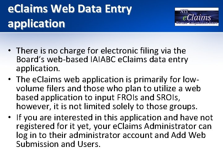 e. Claims Web Data Entry application • There is no charge for electronic filing