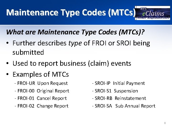 Maintenance Type Codes (MTCs) What are Maintenance Type Codes (MTCs)? • Further describes type