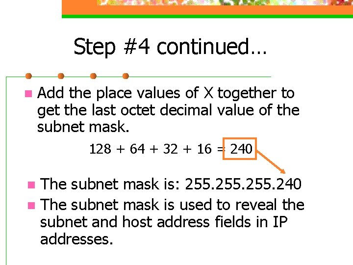 Step #4 continued… n Add the place values of X together to get the
