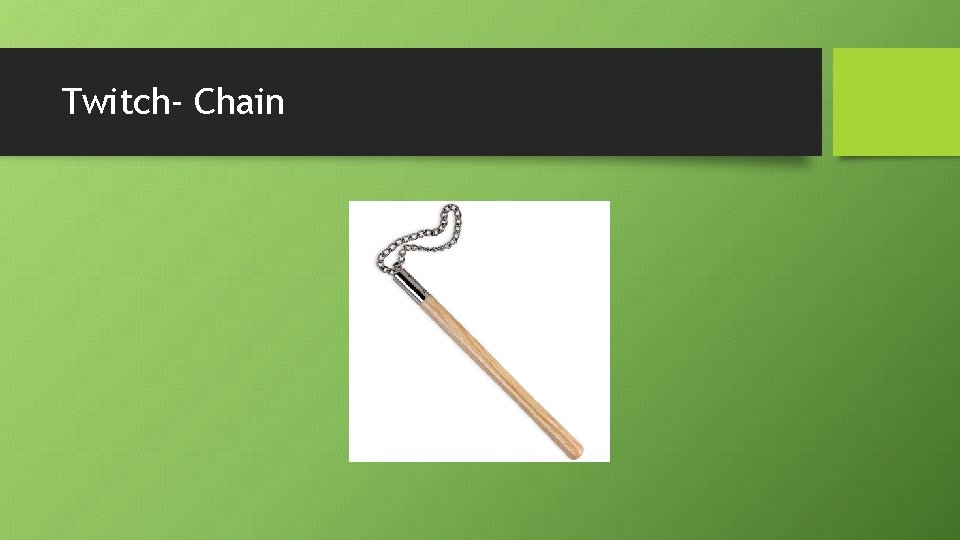 Twitch- Chain 