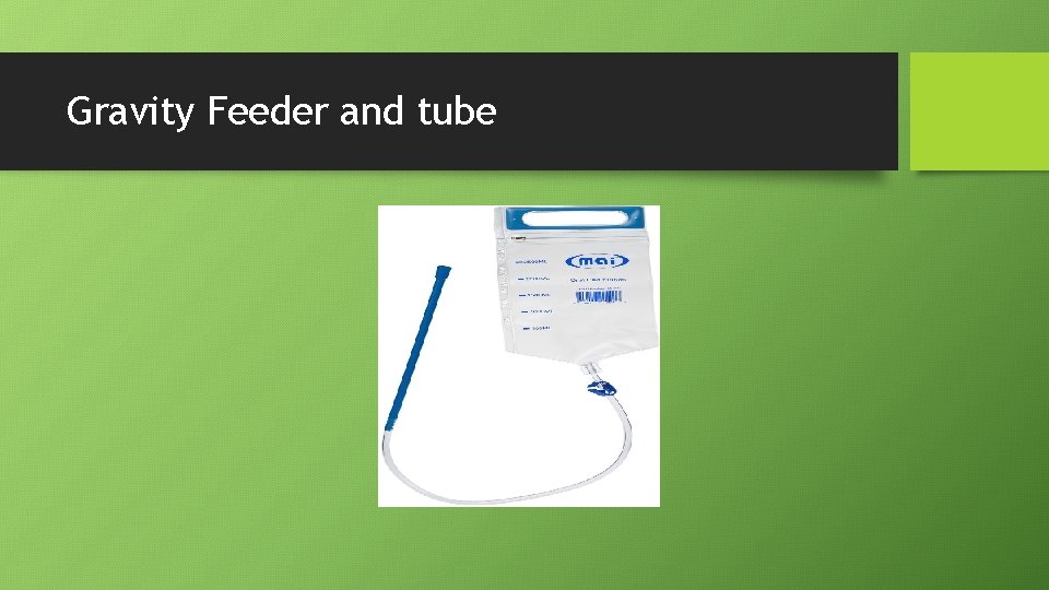 Gravity Feeder and tube 