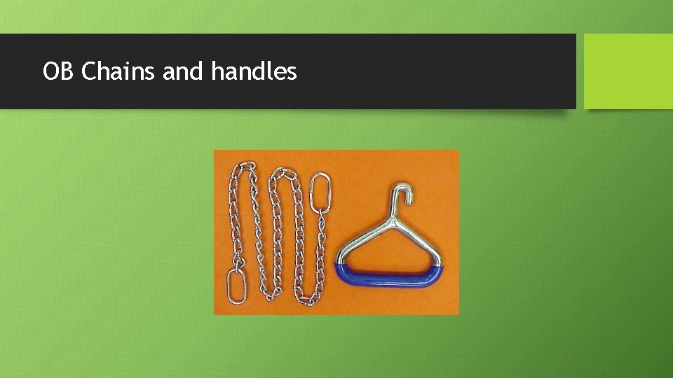 OB Chains and handles 