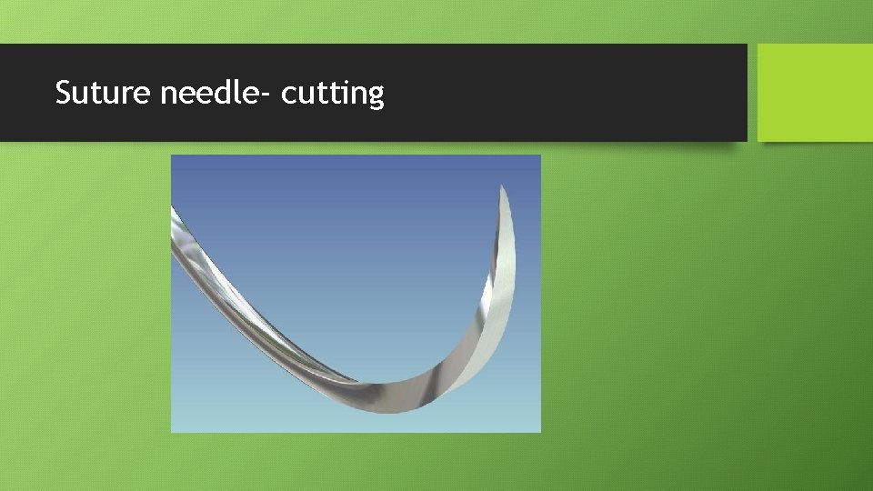 Suture needle- cutting 