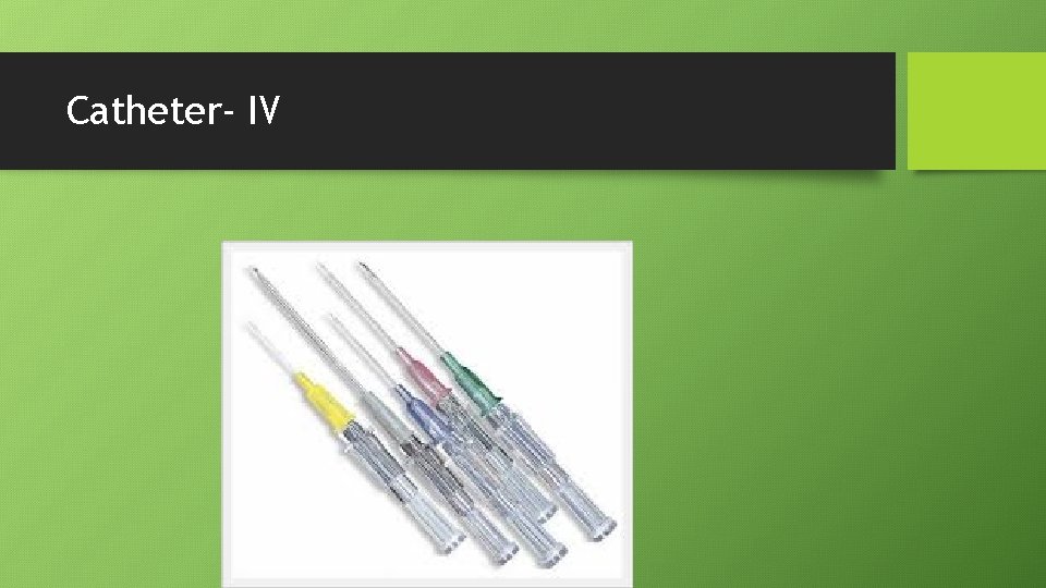 Catheter- IV 