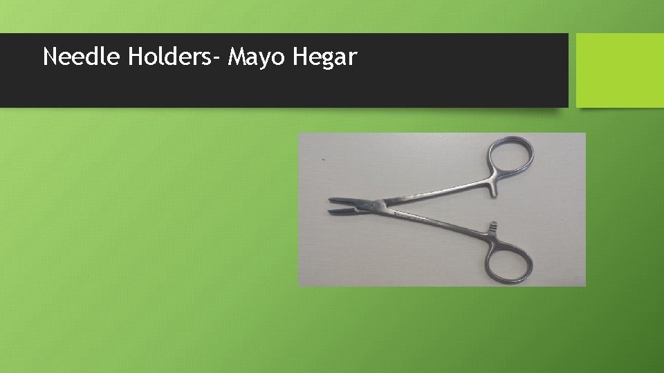 Needle Holders- Mayo Hegar 
