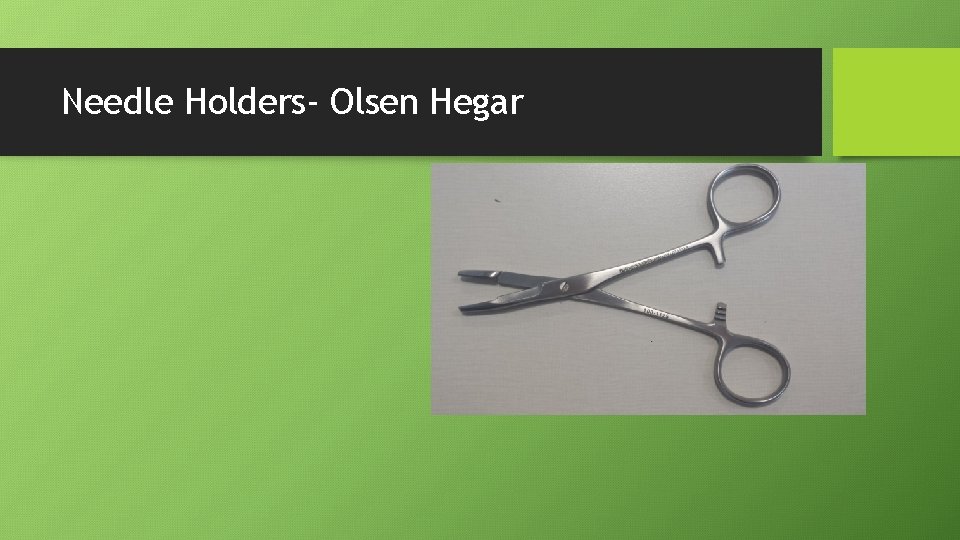 Needle Holders- Olsen Hegar 