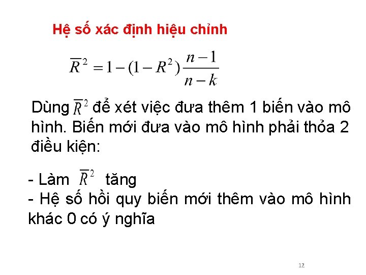 Hệ số xác định hiệu chỉnh Dùng để xét việc đưa thêm 1 biến