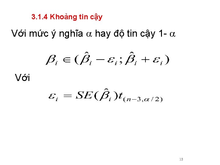 3. 1. 4 Khoảng tin cậy Với mức ý nghĩa hay độ tin cậy