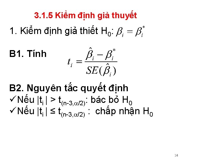 3. 1. 5 Kiểm định giả thuyết 1. Kiểm định giả thiết H 0: