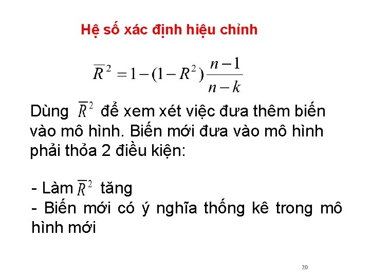 Hệ số xác định hiệu chỉnh Dùng để xem xét việc đưa thêm biến