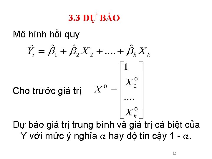 3. 3 DỰ BÁO Mô hình hồi quy Cho trước giá trị Dự báo