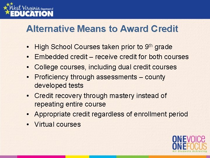 Alternative Means to Award Credit • • High School Courses taken prior to 9