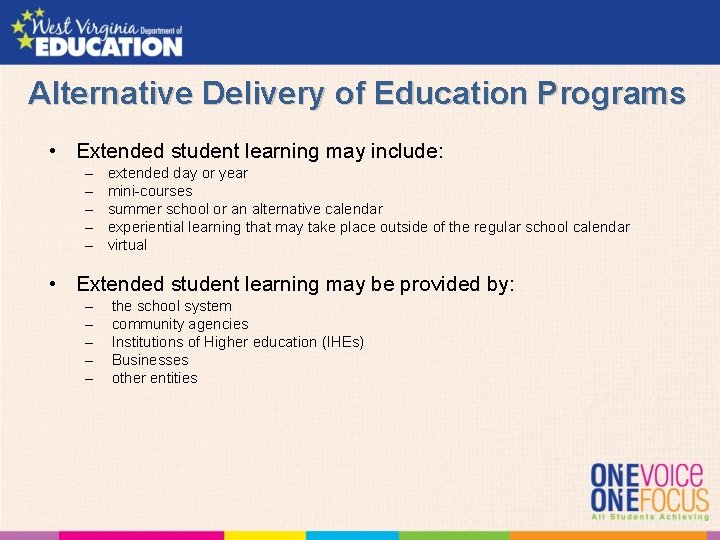 Alternative Delivery of Education Programs • Extended student learning may include: – – –