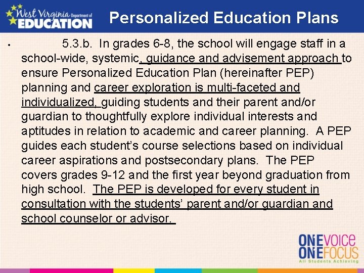 Personalized Education Plans • 5. 3. b. In grades 6 -8, the school will