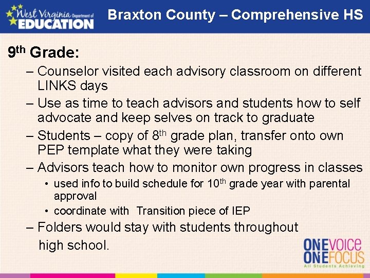 Braxton County – Comprehensive HS 9 th Grade: – Counselor visited each advisory classroom