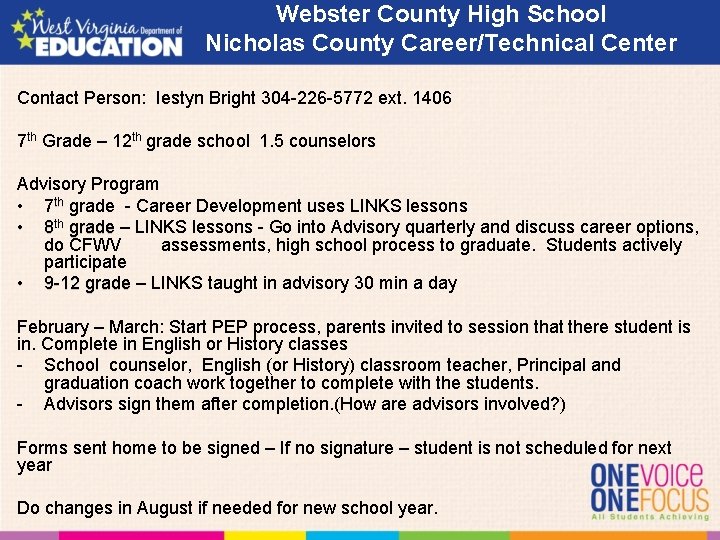 Webster County High School Nicholas County Career/Technical Center Contact Person: Iestyn Bright 304 -226