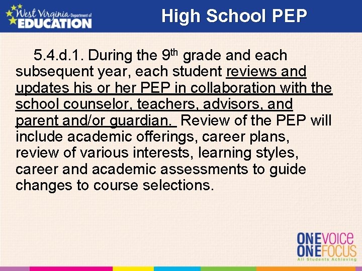 High School PEP 5. 4. d. 1. During the 9 th. grade and each