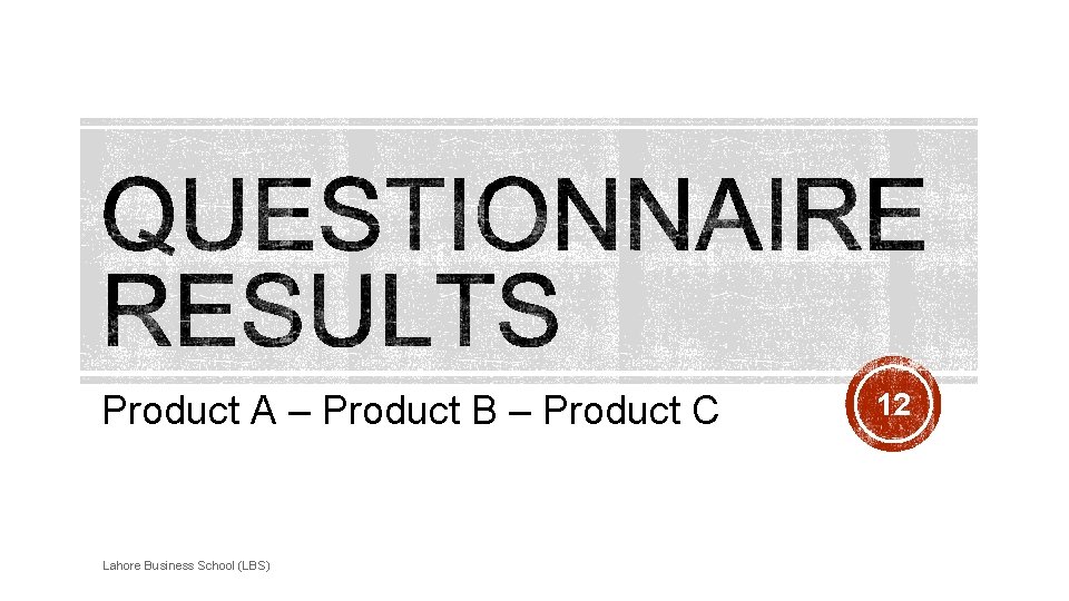 Product A – Product B – Product C Lahore Business School (LBS) 12 