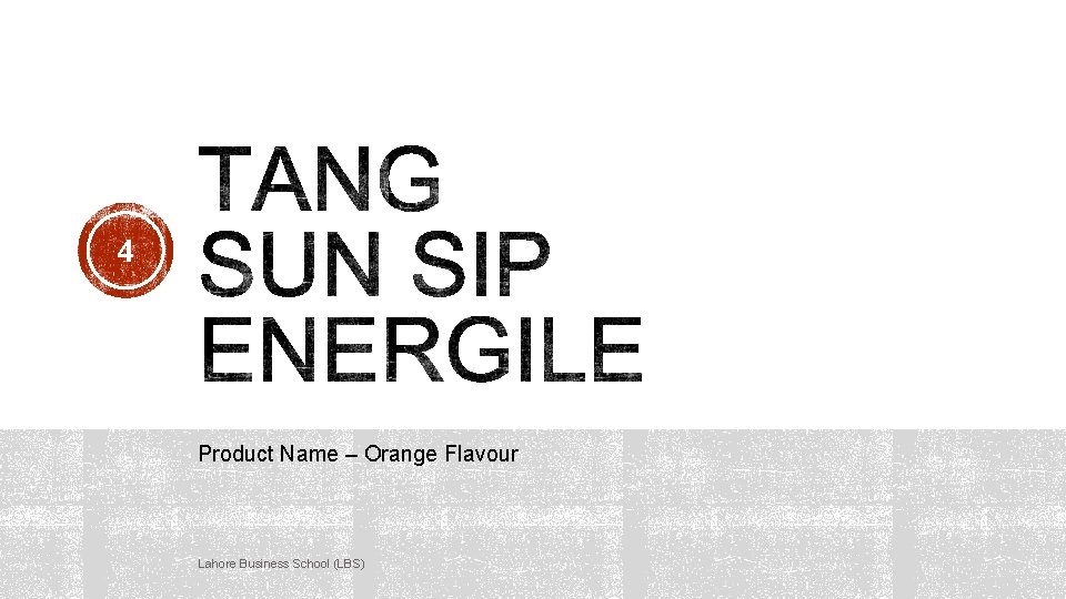 4 Product Name – Orange Flavour Lahore Business School (LBS) 