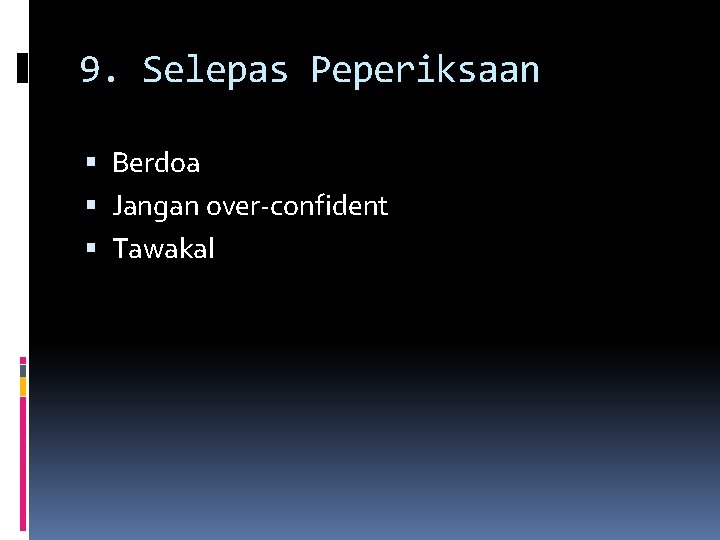 9. Selepas Peperiksaan Berdoa Jangan over-confident Tawakal 