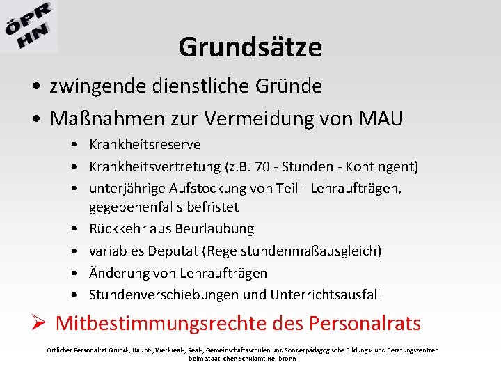 Grundsätze • zwingende dienstliche Gründe • Maßnahmen zur Vermeidung von MAU • Krankheitsreserve •